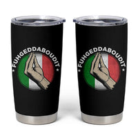 Funny Fuhgeddaboudit Italian Slang Italian Saying Tumbler Cup Che Vuoi - Wonder Print Shop