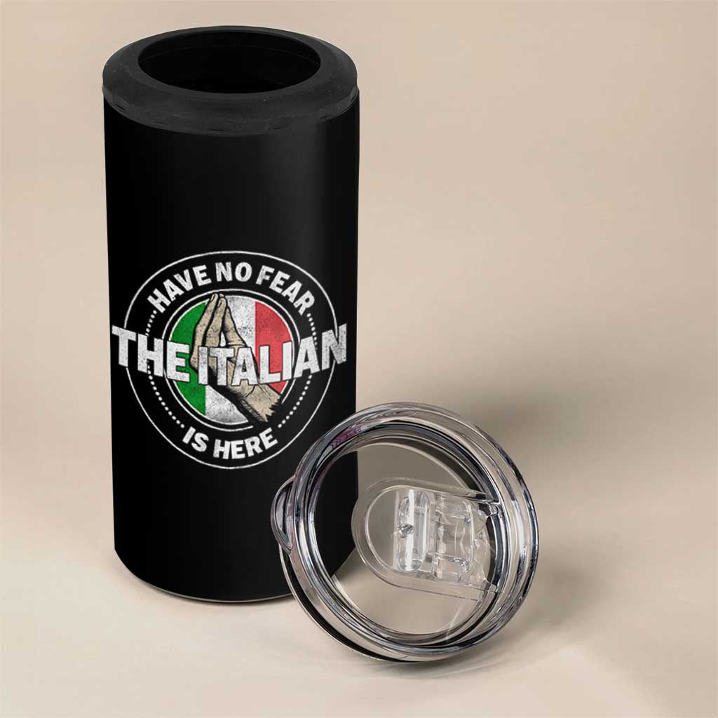 Funny Have No Fear The Italian Is Here 4 in 1 Can Cooler Tumbler Che Vuoi - Wonder Print Shop
