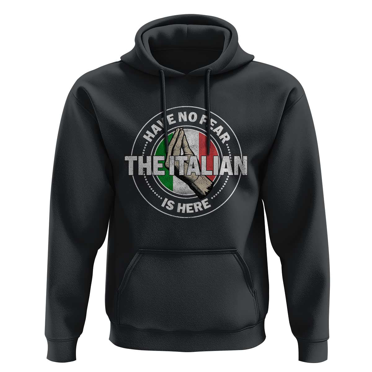 Funny Have No Fear The Italian Is Here Hoodie Che Vuoi - Wonder Print Shop