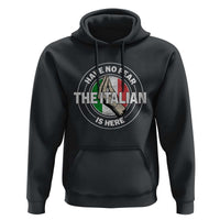 Funny Have No Fear The Italian Is Here Hoodie Che Vuoi - Wonder Print Shop
