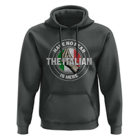 Funny Have No Fear The Italian Is Here Hoodie Che Vuoi - Wonder Print Shop