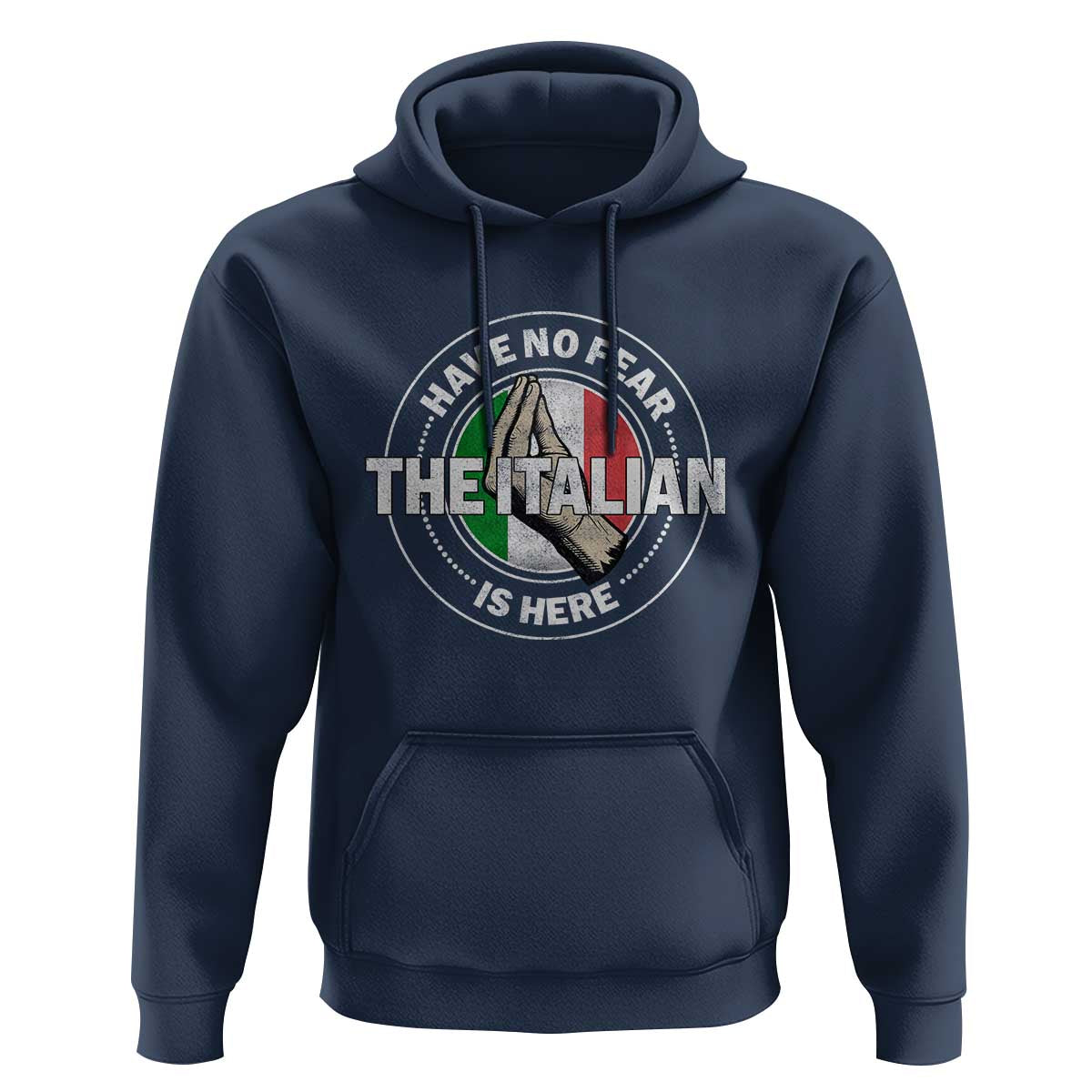 Funny Have No Fear The Italian Is Here Hoodie Che Vuoi - Wonder Print Shop