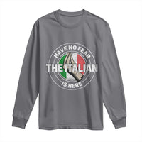 Funny Have No Fear The Italian Is Here Long Sleeve Shirt Che Vuoi - Wonder Print Shop