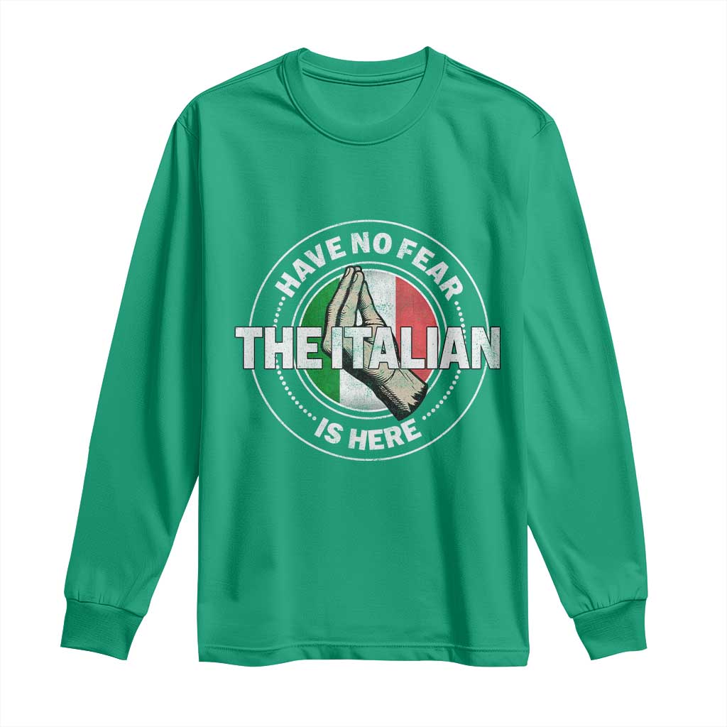Funny Have No Fear The Italian Is Here Long Sleeve Shirt Che Vuoi - Wonder Print Shop