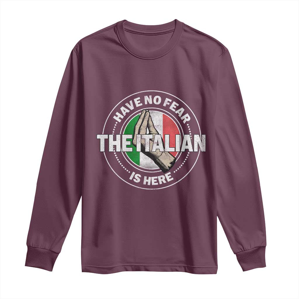 Funny Have No Fear The Italian Is Here Long Sleeve Shirt Che Vuoi - Wonder Print Shop