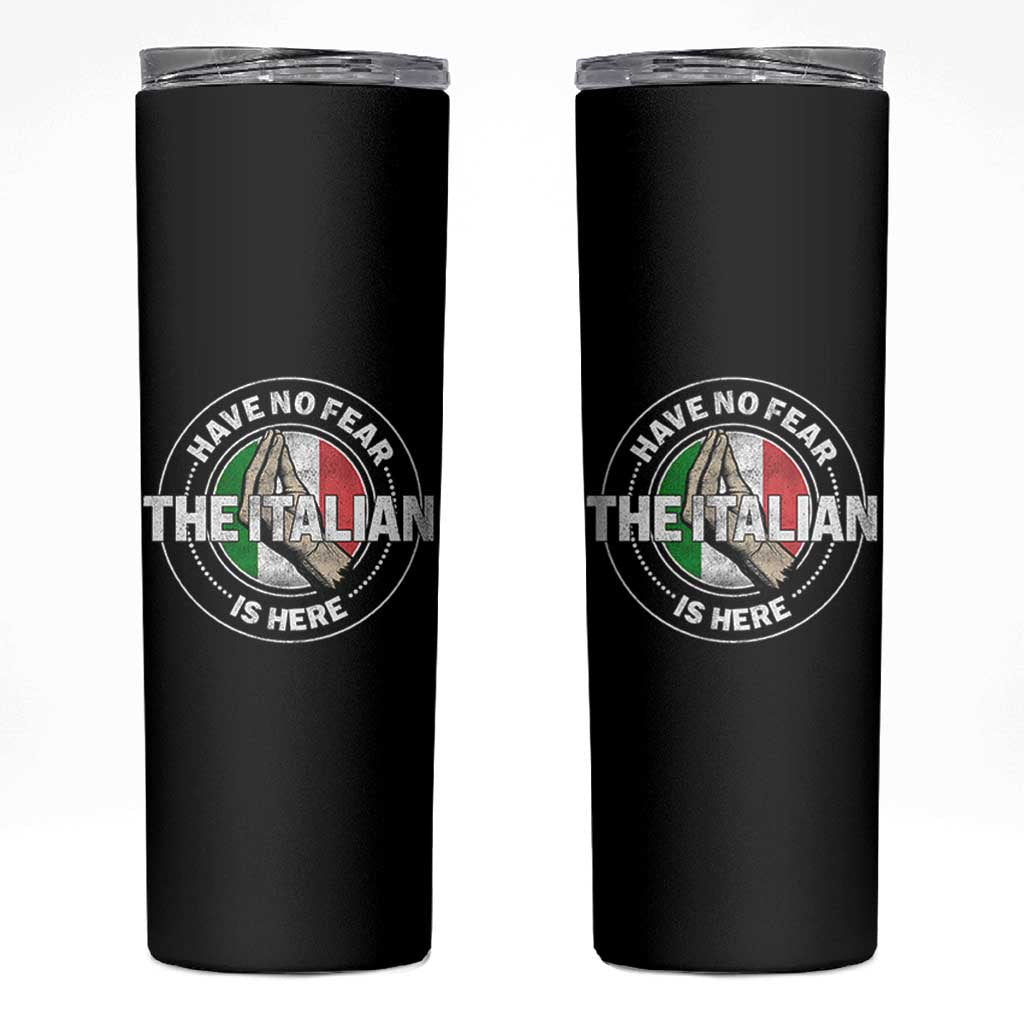 Funny Have No Fear The Italian Is Here Skinny Tumbler Che Vuoi - Wonder Print Shop