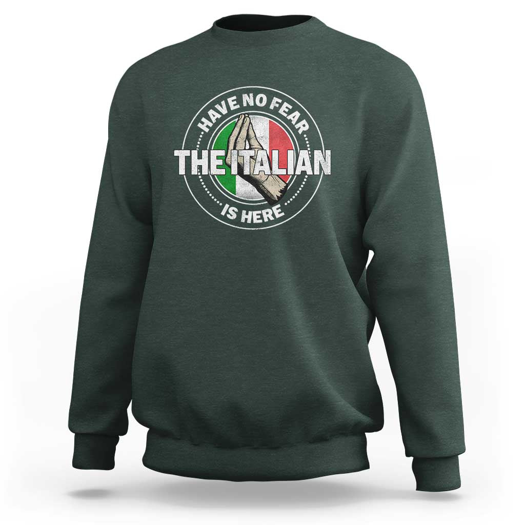 Funny Have No Fear The Italian Is Here Sweatshirt Che Vuoi - Wonder Print Shop