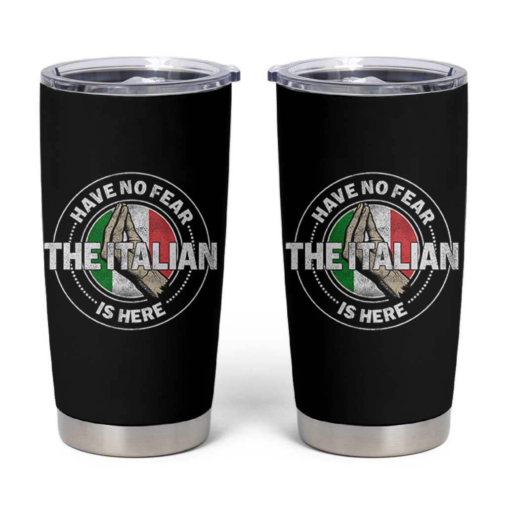 Funny Have No Fear The Italian Is Here Tumbler Cup Che Vuoi - Wonder Print Shop
