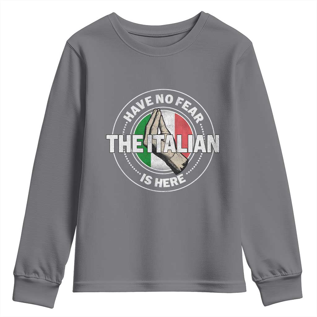 Funny Have No Fear The Italian Is Here Youth Sweatshirt Che Vuoi - Wonder Print Shop