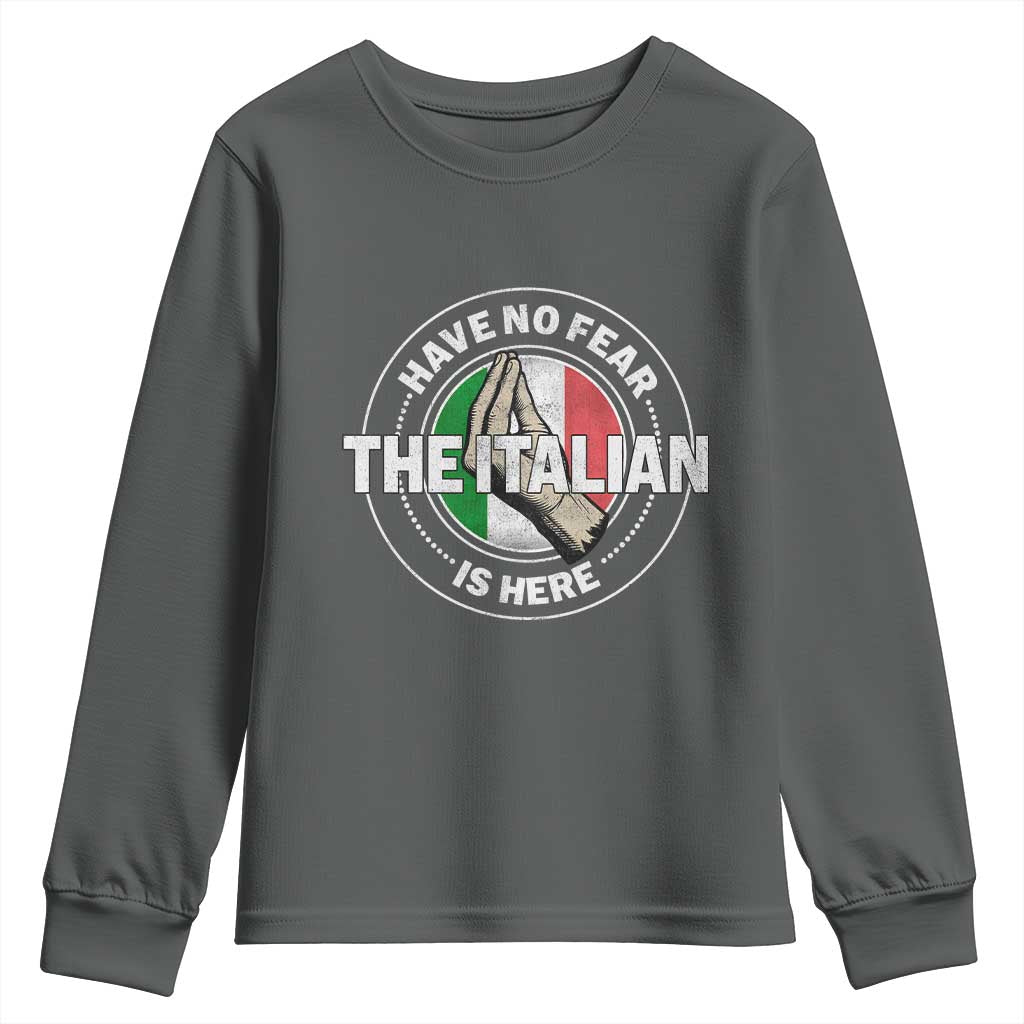 Funny Have No Fear The Italian Is Here Youth Sweatshirt Che Vuoi - Wonder Print Shop