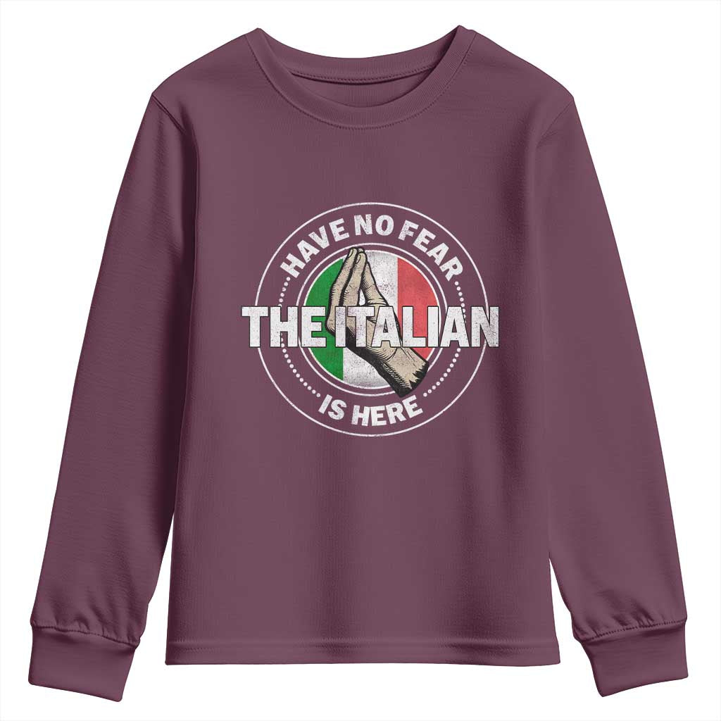 Funny Have No Fear The Italian Is Here Youth Sweatshirt Che Vuoi - Wonder Print Shop