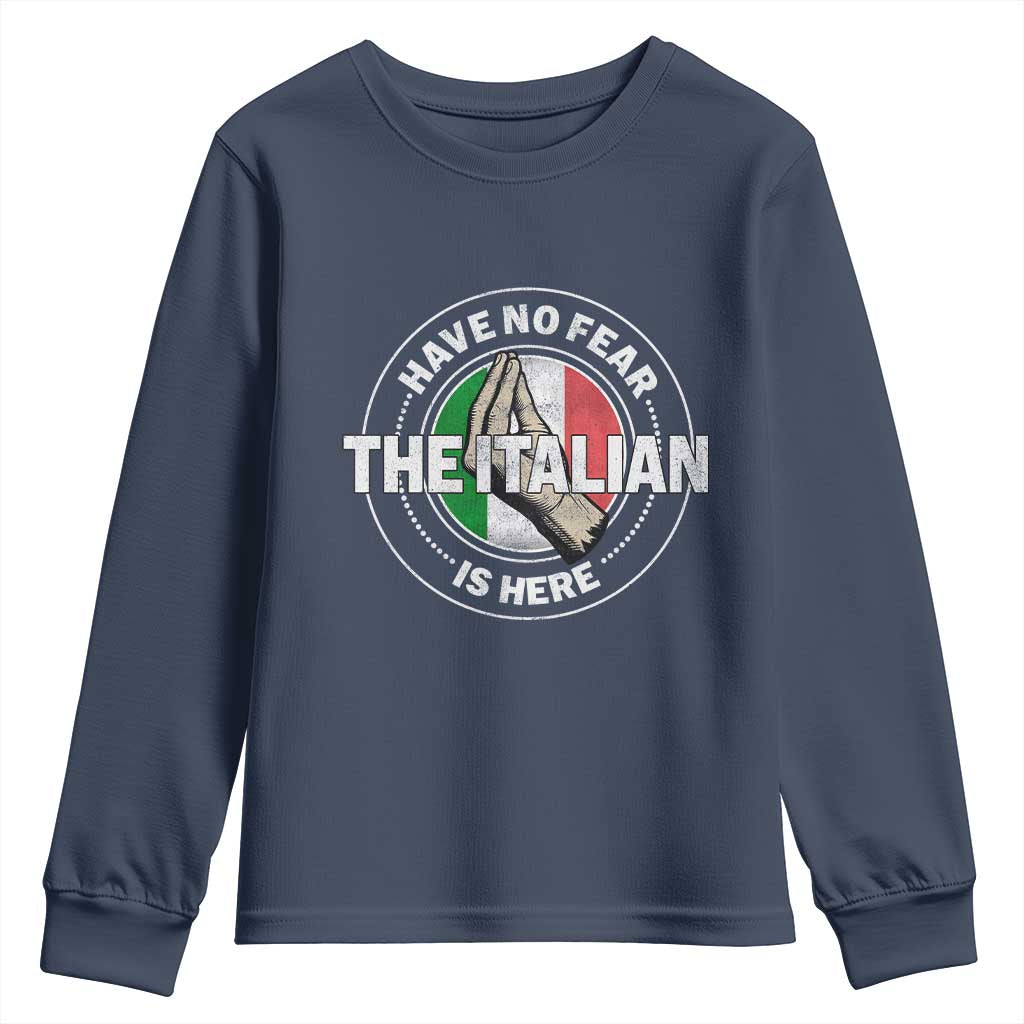 Funny Have No Fear The Italian Is Here Youth Sweatshirt Che Vuoi - Wonder Print Shop