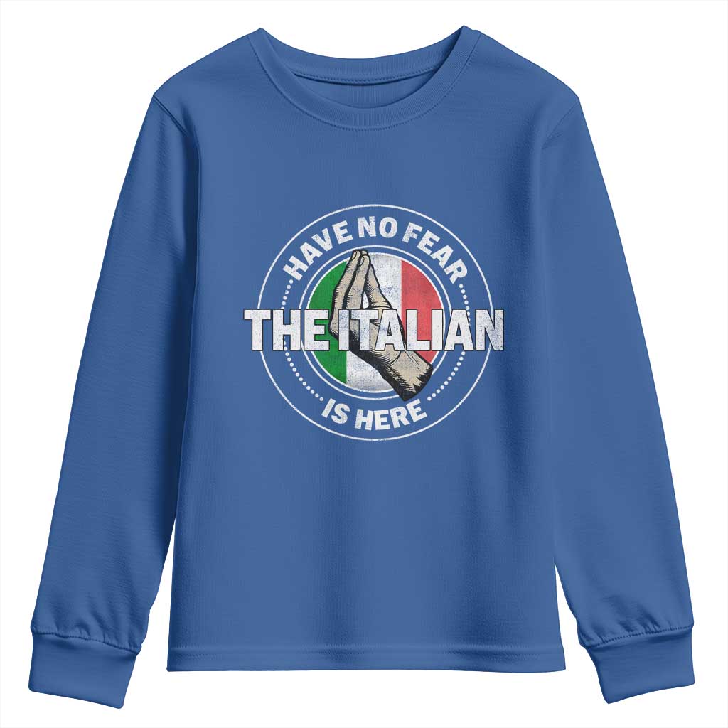 Funny Have No Fear The Italian Is Here Youth Sweatshirt Che Vuoi - Wonder Print Shop