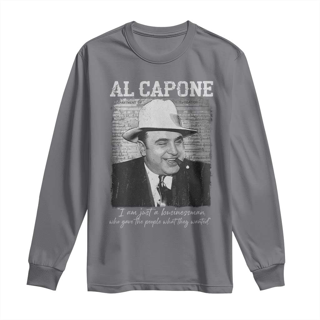 Al Capone Long Sleeve Shirt I Am Just A Businessman American Gangster Mafia - Wonder Print Shop