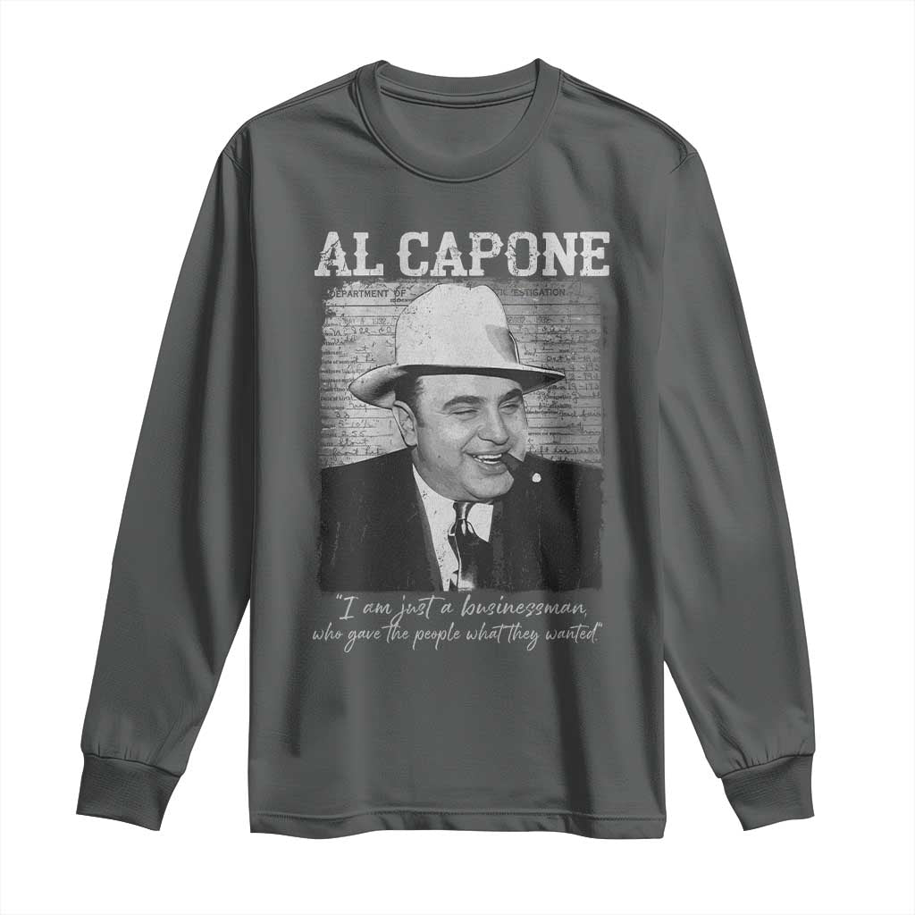 Al Capone Long Sleeve Shirt I Am Just A Businessman American Gangster Mafia - Wonder Print Shop
