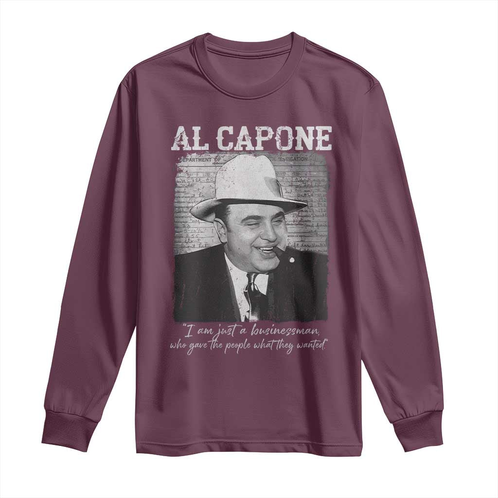 Al Capone Long Sleeve Shirt I Am Just A Businessman American Gangster Mafia - Wonder Print Shop