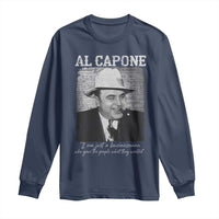 Al Capone Long Sleeve Shirt I Am Just A Businessman American Gangster Mafia - Wonder Print Shop