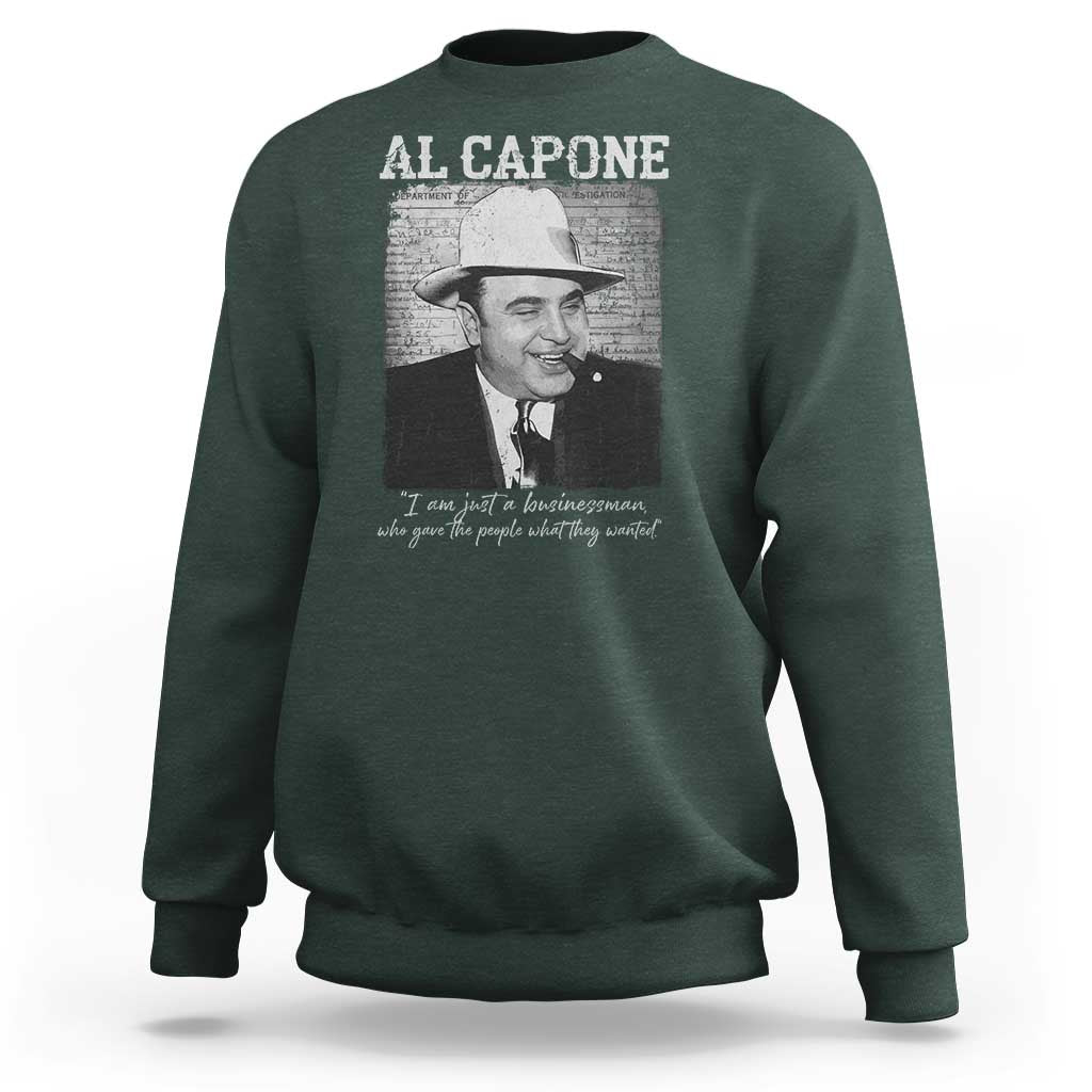 Al Capone Sweatshirt I Am Just A Businessman American Gangster Mafia - Wonder Print Shop
