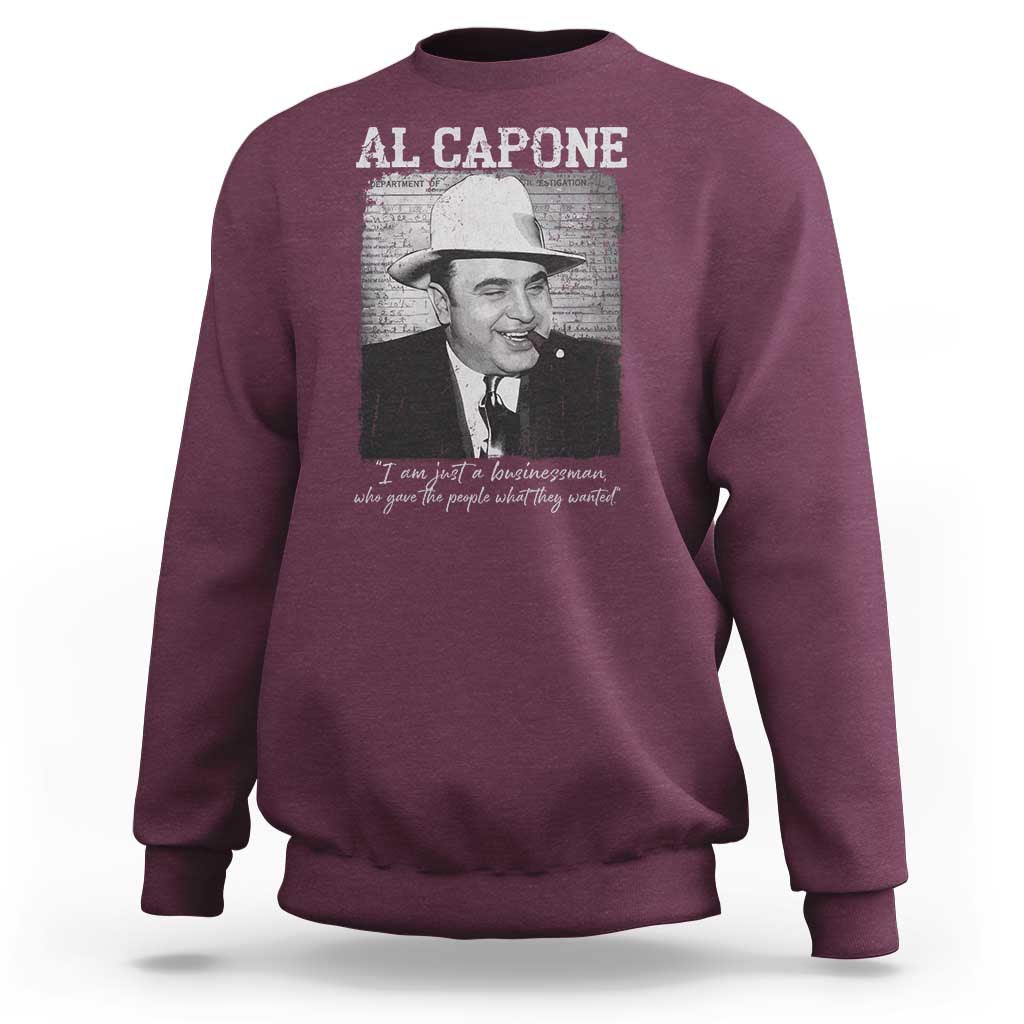 Al Capone Sweatshirt I Am Just A Businessman American Gangster Mafia - Wonder Print Shop