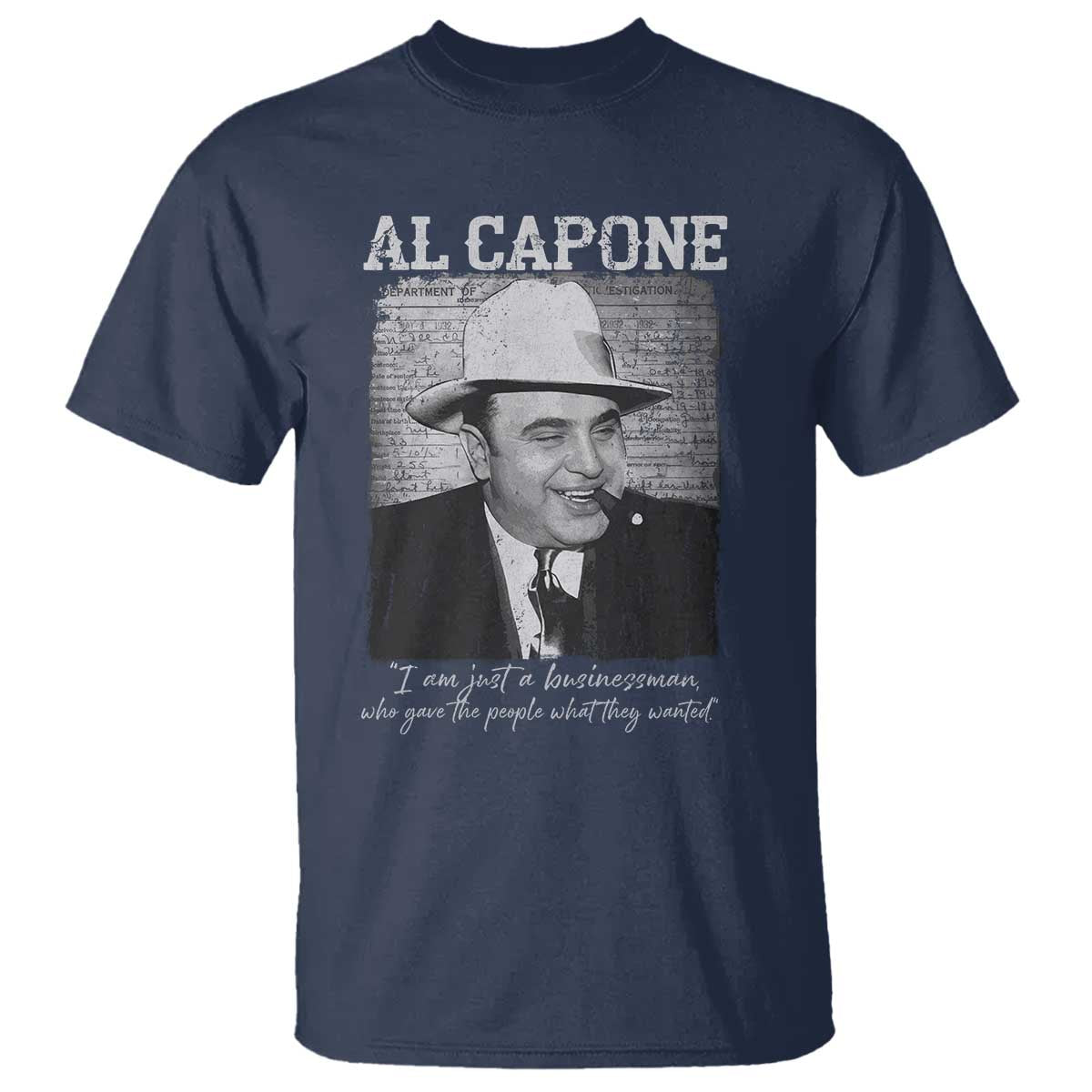 Al Capone T Shirt I Am Just A Businessman American Gangster Mafia - Wonder Print Shop