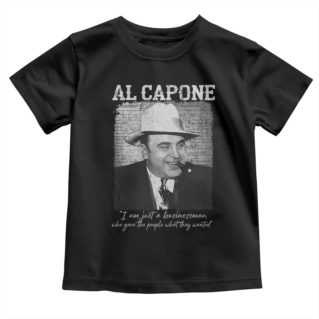 Al Capone Toddler T Shirt I Am Just A Businessman American Gangster Mafia - Wonder Print Shop