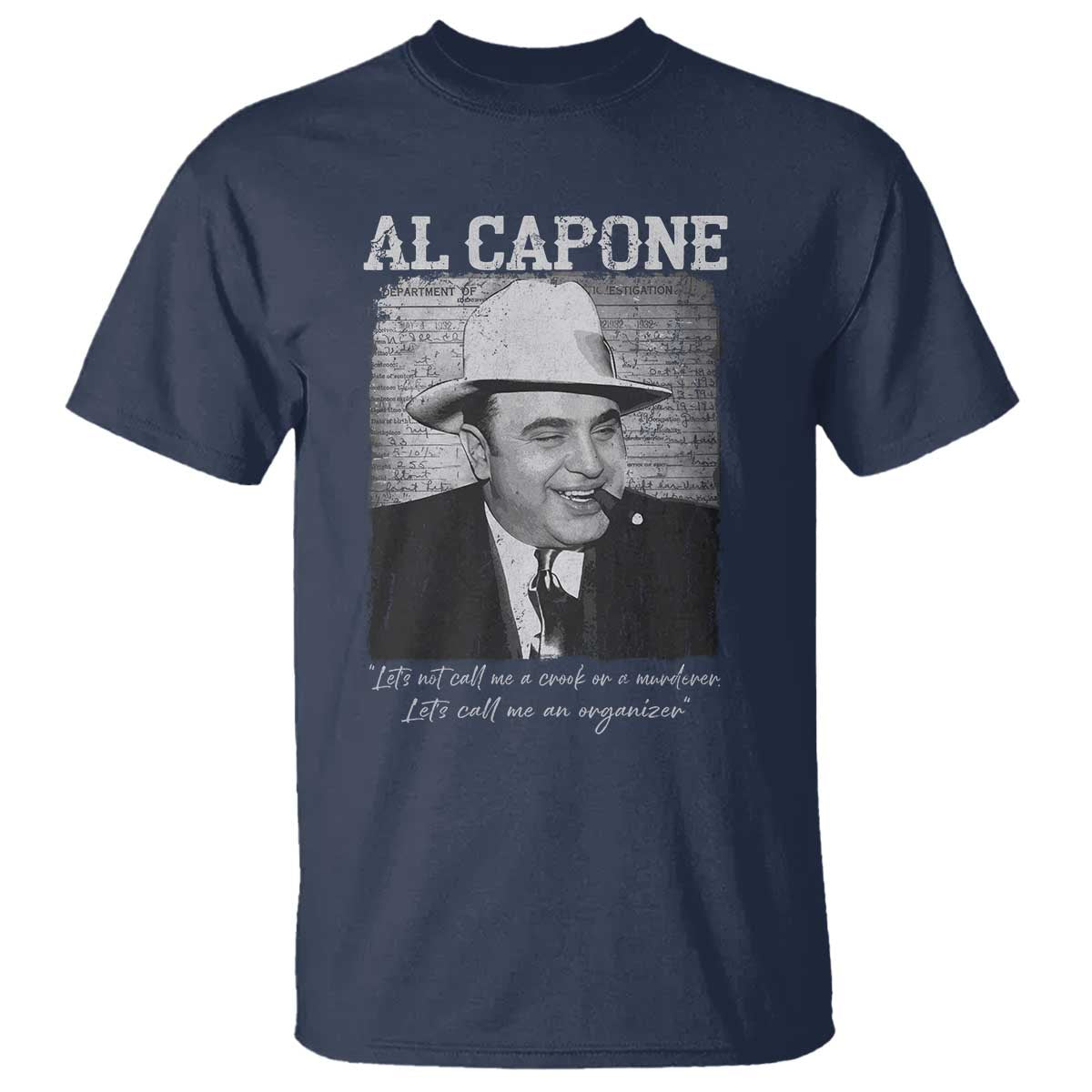 Al Capone T Shirt Lets Call Me An Organizer American Gangster Mafia - Wonder Print Shop