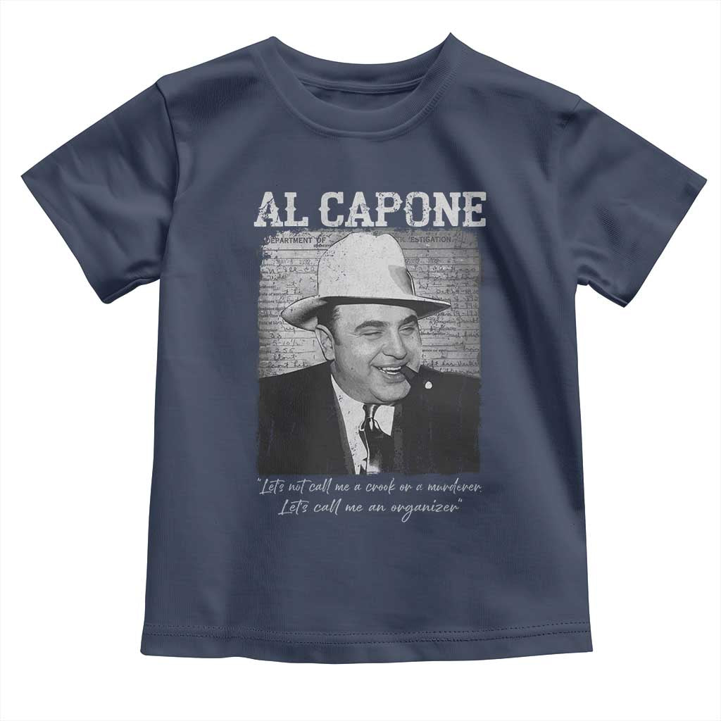 Al Capone Toddler T Shirt Lets Call Me An Organizer American Gangster Mafia - Wonder Print Shop