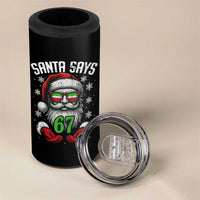 Funny Christmas Santa Says 67 4 in 1 Can Cooler Tumbler Six Seven Meme Gen Alpha Xmas Gag Gift - Wonder Print Shop
