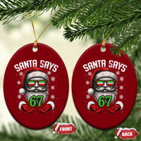 Funny Xmas Santa Says 67 Ceramic Ornament Six Seven Meme Gen Alpha Xmas Gag Gift - Wonder Print Shop