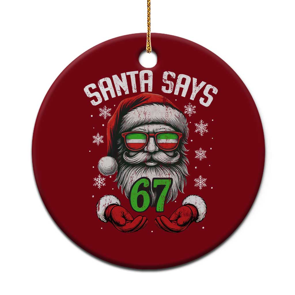 Funny Xmas Santa Says 67 Ceramic Ornament Six Seven Meme Gen Alpha Xmas Gag Gift - Wonder Print Shop