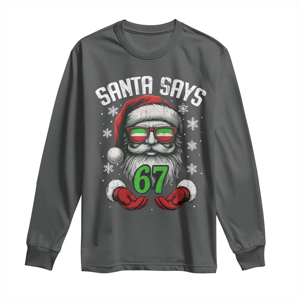 Funny Christmas Santa Says 67 Long Sleeve Shirt Six Seven Meme Gen Alpha Xmas Gag Gift - Wonder Print Shop
