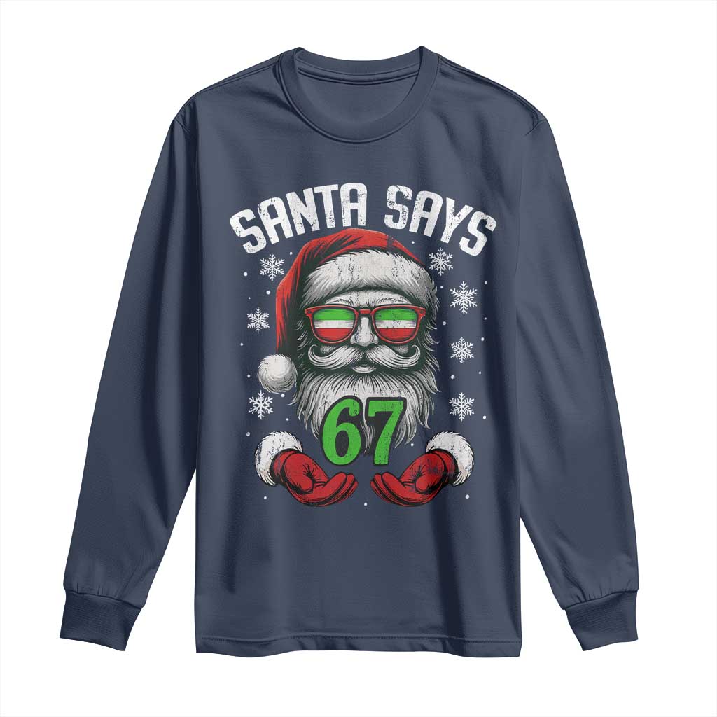 Funny Christmas Santa Says 67 Long Sleeve Shirt Six Seven Meme Gen Alpha Xmas Gag Gift - Wonder Print Shop