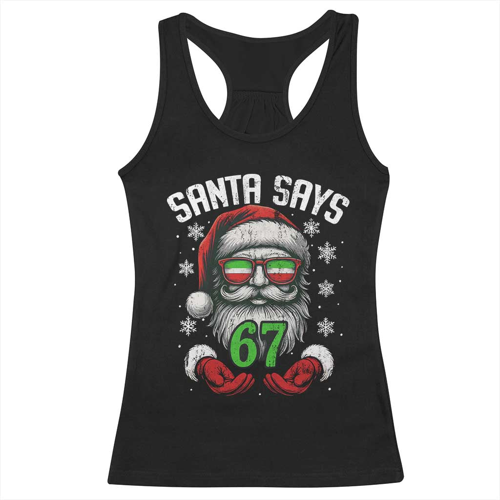 Funny Christmas Santa Says 67 Racerback Tank Top Six Seven Meme Gen Alpha Xmas Gag Gift - Wonder Print Shop