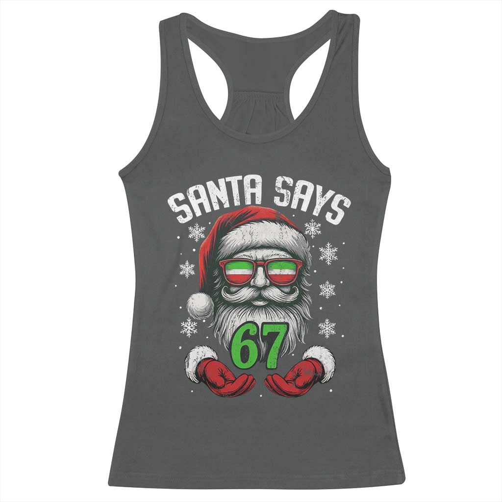 Funny Christmas Santa Says 67 Racerback Tank Top Six Seven Meme Gen Alpha Xmas Gag Gift - Wonder Print Shop