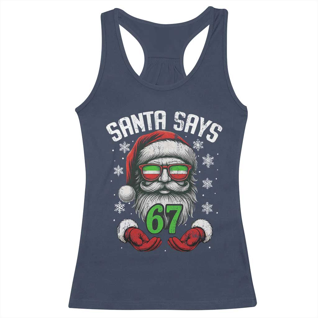 Funny Christmas Santa Says 67 Racerback Tank Top Six Seven Meme Gen Alpha Xmas Gag Gift - Wonder Print Shop