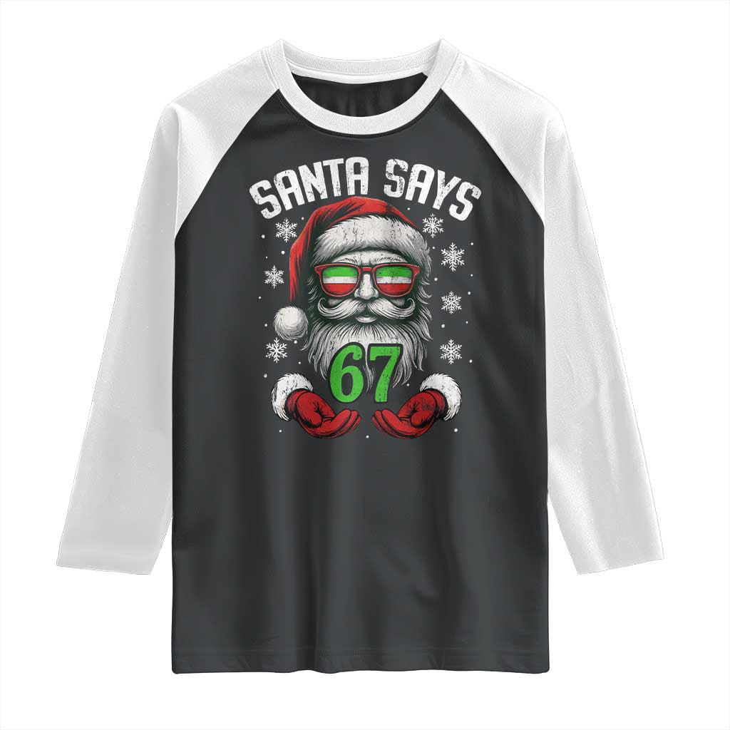 Funny Christmas Santa Says 67 Raglan Shirt Six Seven Meme Gen Alpha Xmas Gag Gift - Wonder Print Shop