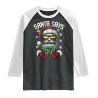 Funny Christmas Santa Says 67 Raglan Shirt Six Seven Meme Gen Alpha Xmas Gag Gift - Wonder Print Shop