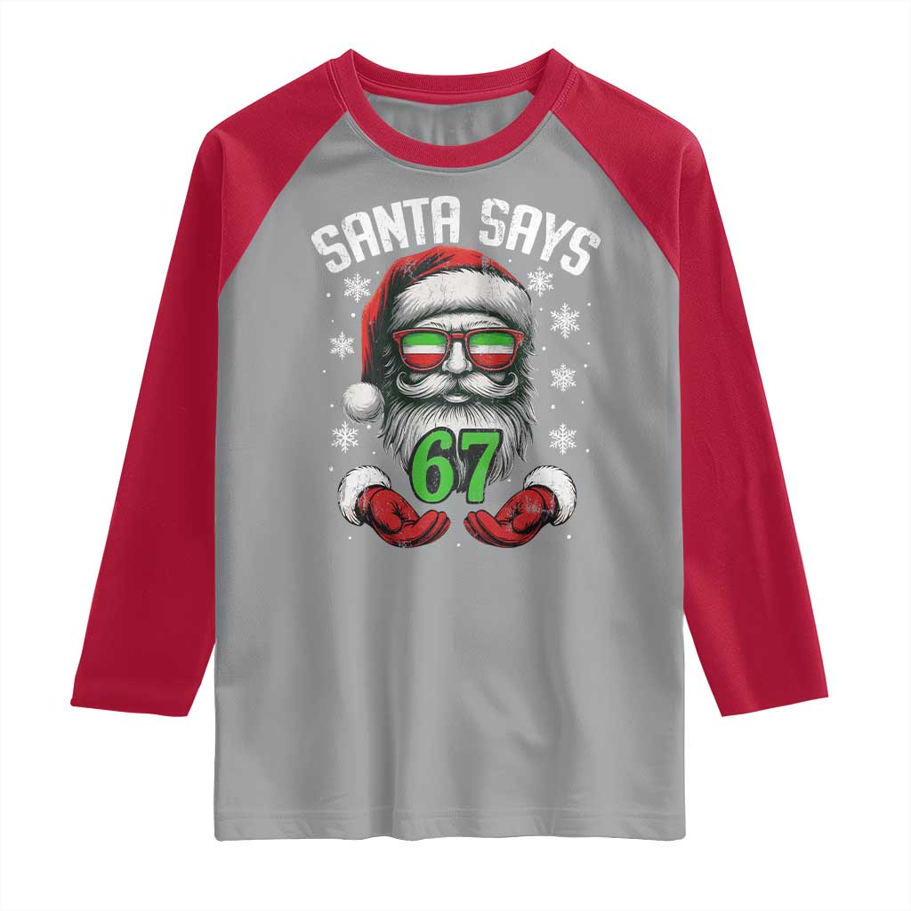 Funny Christmas Santa Says 67 Raglan Shirt Six Seven Meme Gen Alpha Xmas Gag Gift - Wonder Print Shop