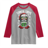 Funny Christmas Santa Says 67 Raglan Shirt Six Seven Meme Gen Alpha Xmas Gag Gift - Wonder Print Shop