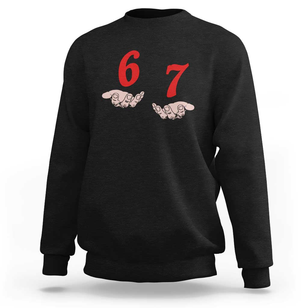 Funny 67 Six Seven Meme Hands Gesture Alpha Slang Sweatshirt - Wonder Print Shop