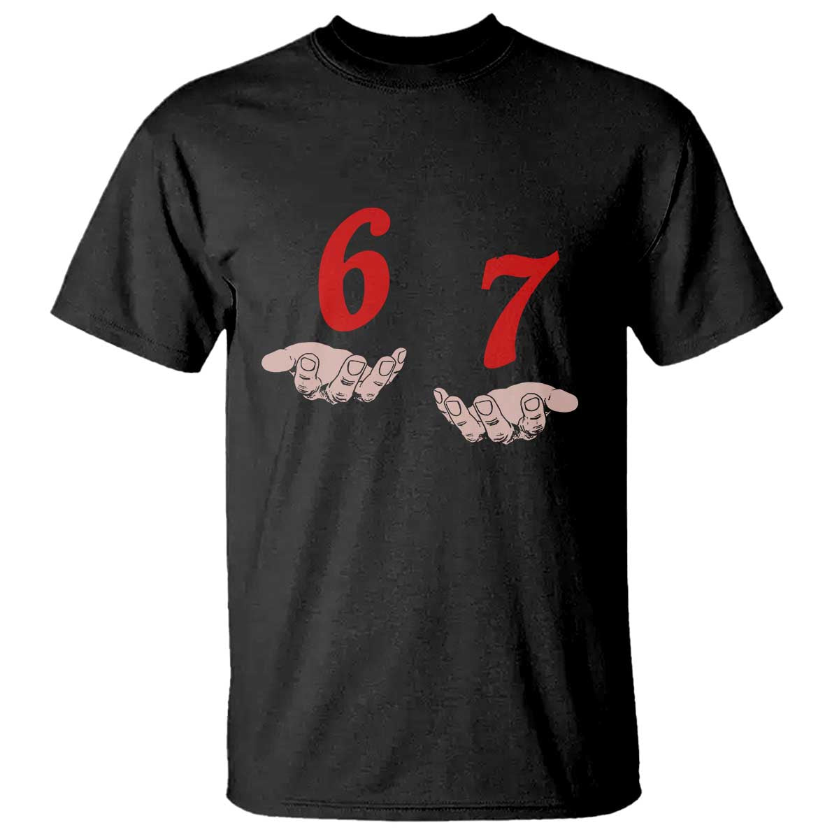 Funny 67 Six Seven Meme Hands Gesture Alpha Slang T Shirt - Wonder Print Shop