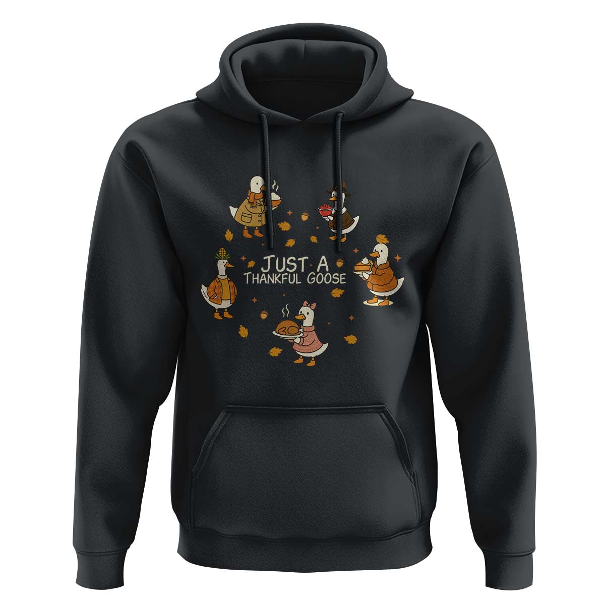 Just A Thankful Goose Hoodie Funny Goose Turkey Thanksgiving Fall Season - Wonder Print Shop