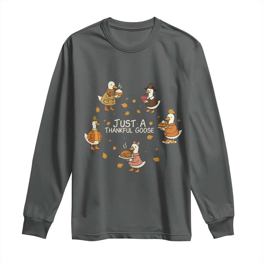 Just A Thankful Goose Long Sleeve Shirt Funny Goose Turkey Thanksgiving Fall Season - Wonder Print Shop
