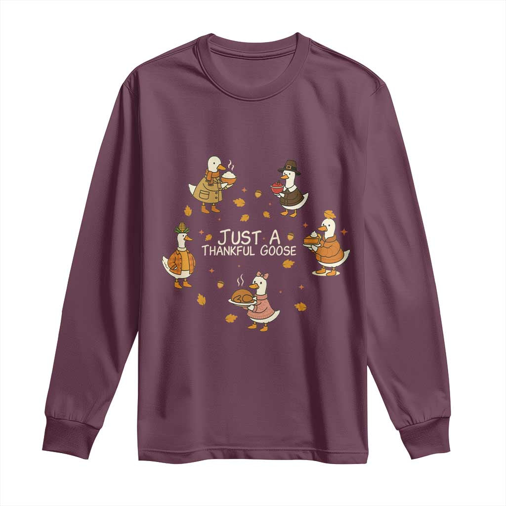 Just A Thankful Goose Long Sleeve Shirt Funny Goose Turkey Thanksgiving Fall Season - Wonder Print Shop