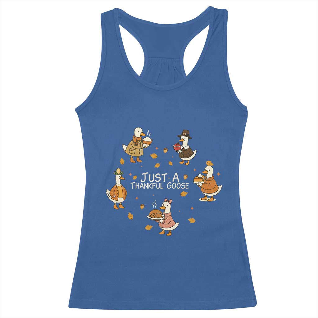 Just A Thankful Goose Racerback Tank Top Funny Goose Turkey Thanksgiving Fall Season - Wonder Print Shop