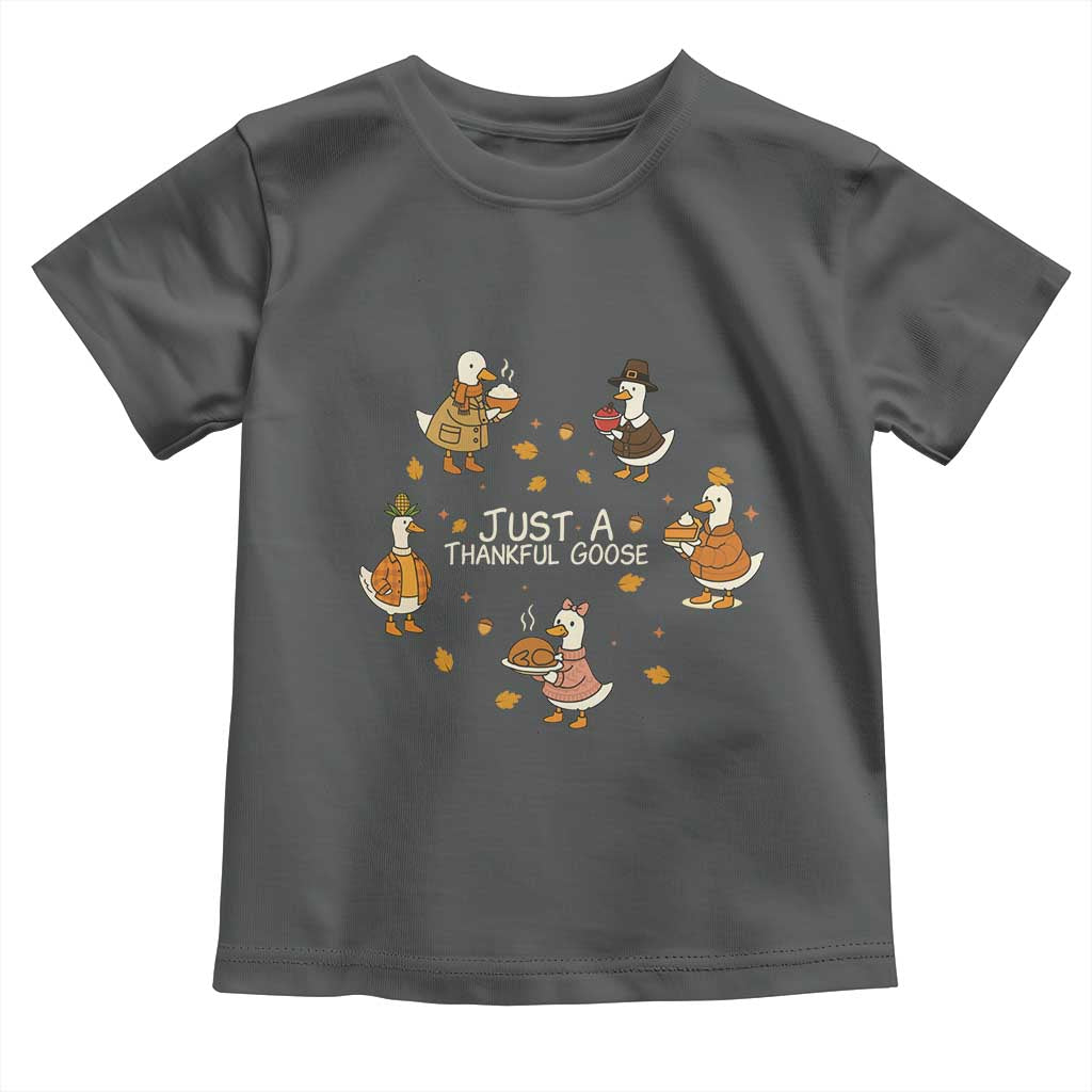 Just A Thankful Goose Toddler T Shirt Funny Goose Turkey Thanksgiving Fall Season - Wonder Print Shop