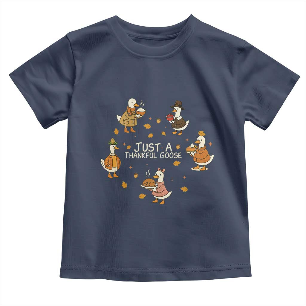 Just A Thankful Goose Toddler T Shirt Funny Goose Turkey Thanksgiving Fall Season - Wonder Print Shop
