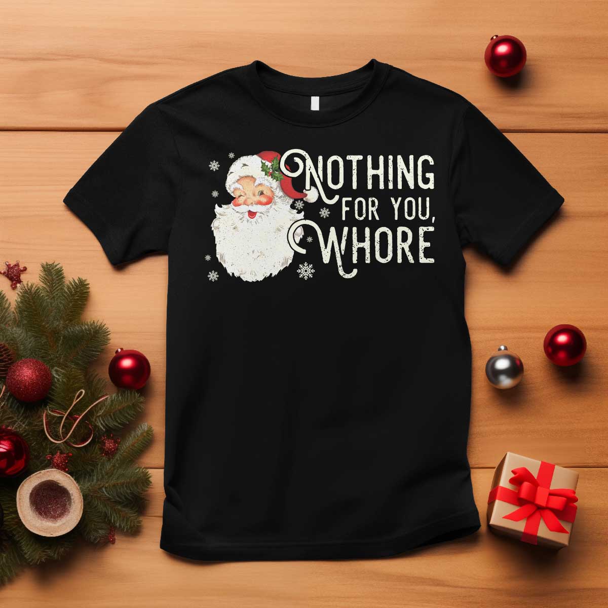 Funny Christmas Naughty Santa T Shirt Nothing For You Whore - Wonder Print Shop