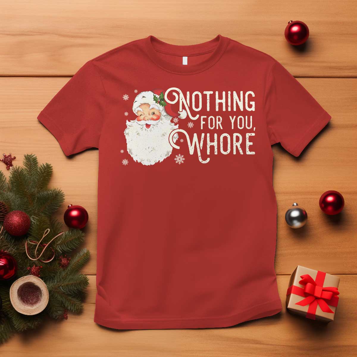 Funny Christmas Naughty Santa T Shirt Nothing For You Whore - Wonder Print Shop