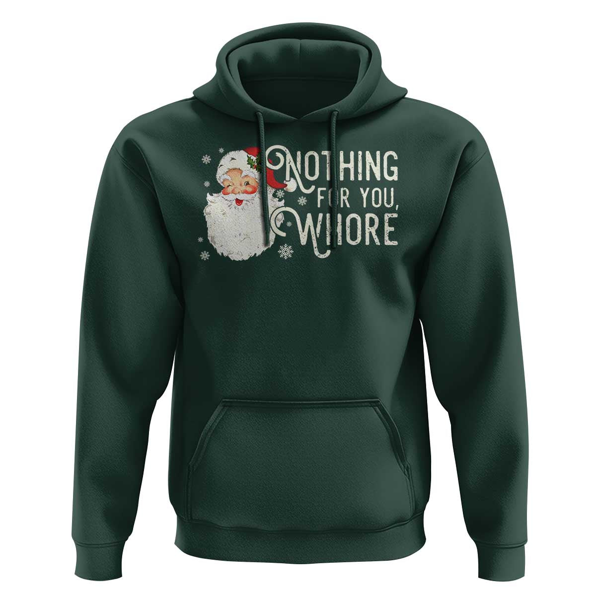 Funny Christmas Naughty Santa Hoodie Nothing For You Whore